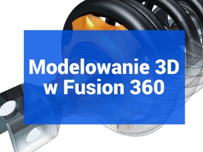 Modelowanie 3D w Fusion 360