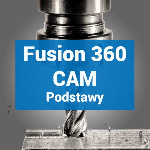 kurs fusion 360 cam podstawy