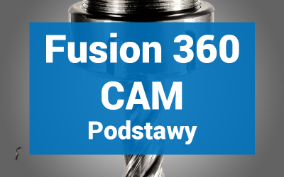 Fusion 360 CAM Podstawy