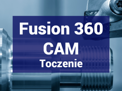 Fusion 360 CAM Toczenie